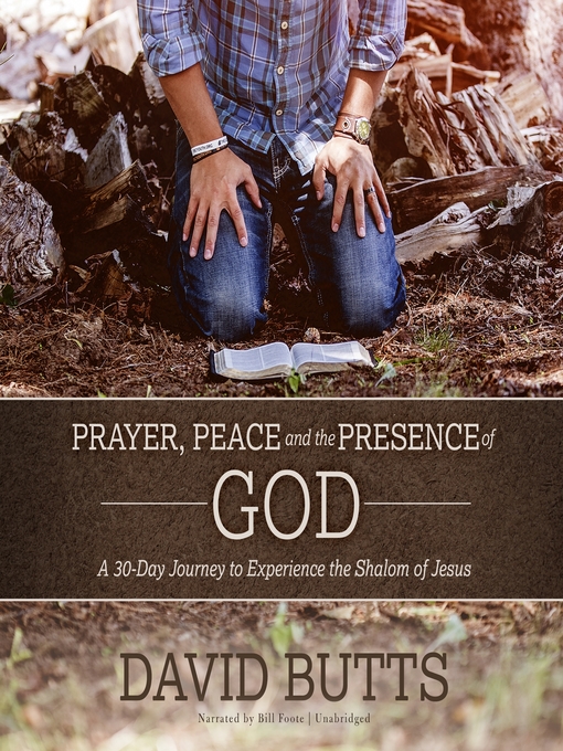Title details for Prayer, Peace and the Presence of God by Dr. David Butts - Wait list